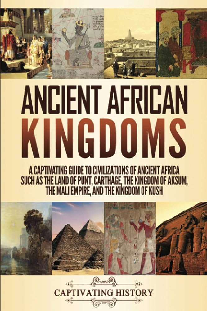 Exploring the List of Ancient African Civilizations A Comprehensive Study