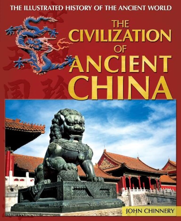 Exploring The Rich History Of The Ancient China Civilization