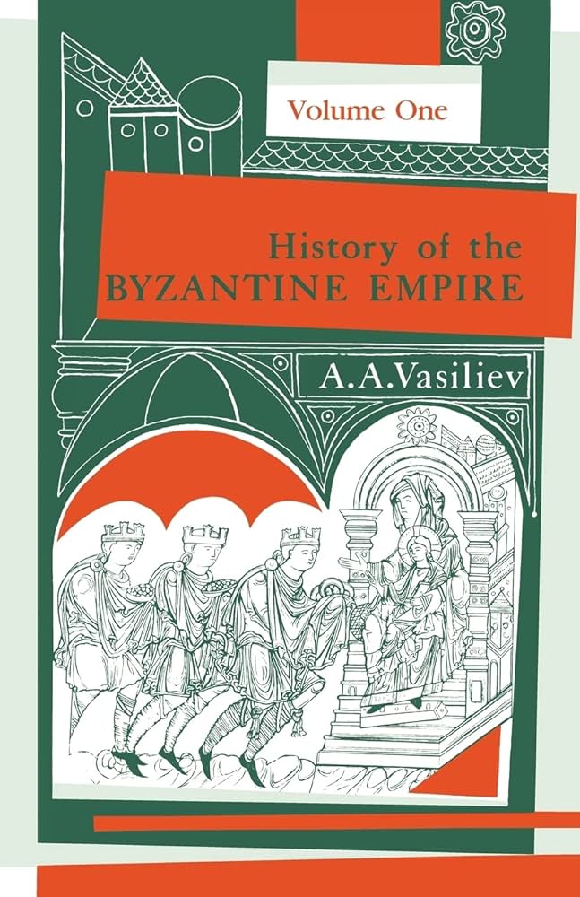 Exploring the Vasiliev History of the Byzantine Empire A Comprehensive Review