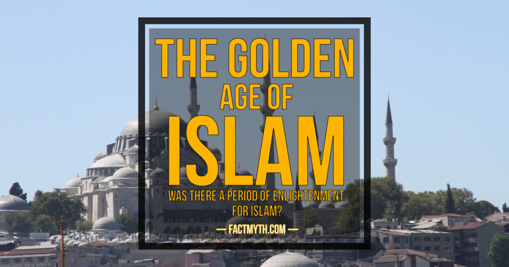 Unveiling the Truth Fascinating Facts about the Golden Age of Islam