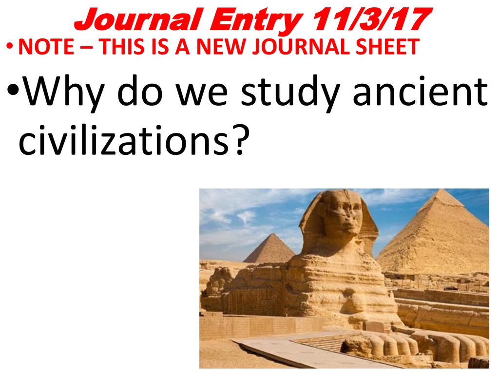 Why Do We Study Ancient Civilizations