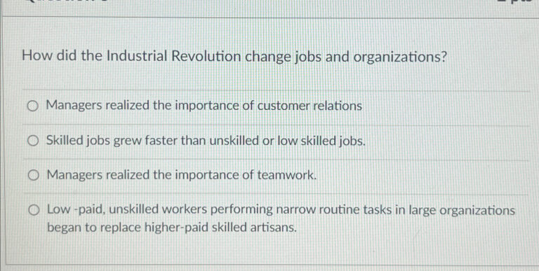 How Did The Industrial Revolution Change Jobs And Organizations?